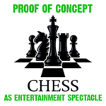 Proof of Concept: Chess as Entertainment Spectacle